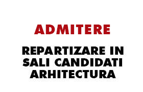 repartizare in sali candidati arhitectura