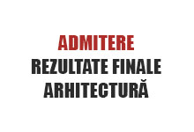 admitere 2018 - rezultate finale arhitectură