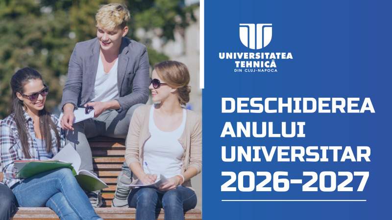 Deschiderea anului universitar 2026–2027 la Universitatea Tehnică din Cluj-Napoca
