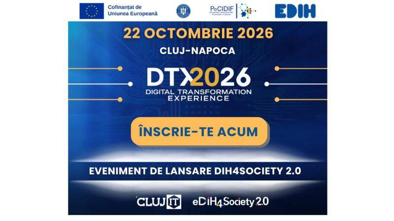 Digital Transformation Experience 2026 – DTX2026, lansarea oficială a proiectului DIH4Society 2.0
