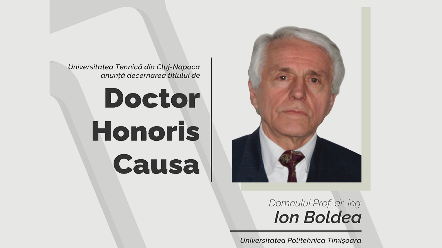 Universitatea Tehnică din Cluj-Napoca conferă titlul de Doctor Honoris Causa domnului academician Ioan Boldea, profesor la Universitatea Politehnica Timișoara